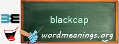 WordMeaning blackboard for blackcap